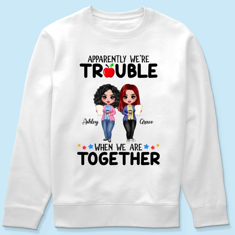Doll Teacher Besties Trouble Together Personalized Shirt