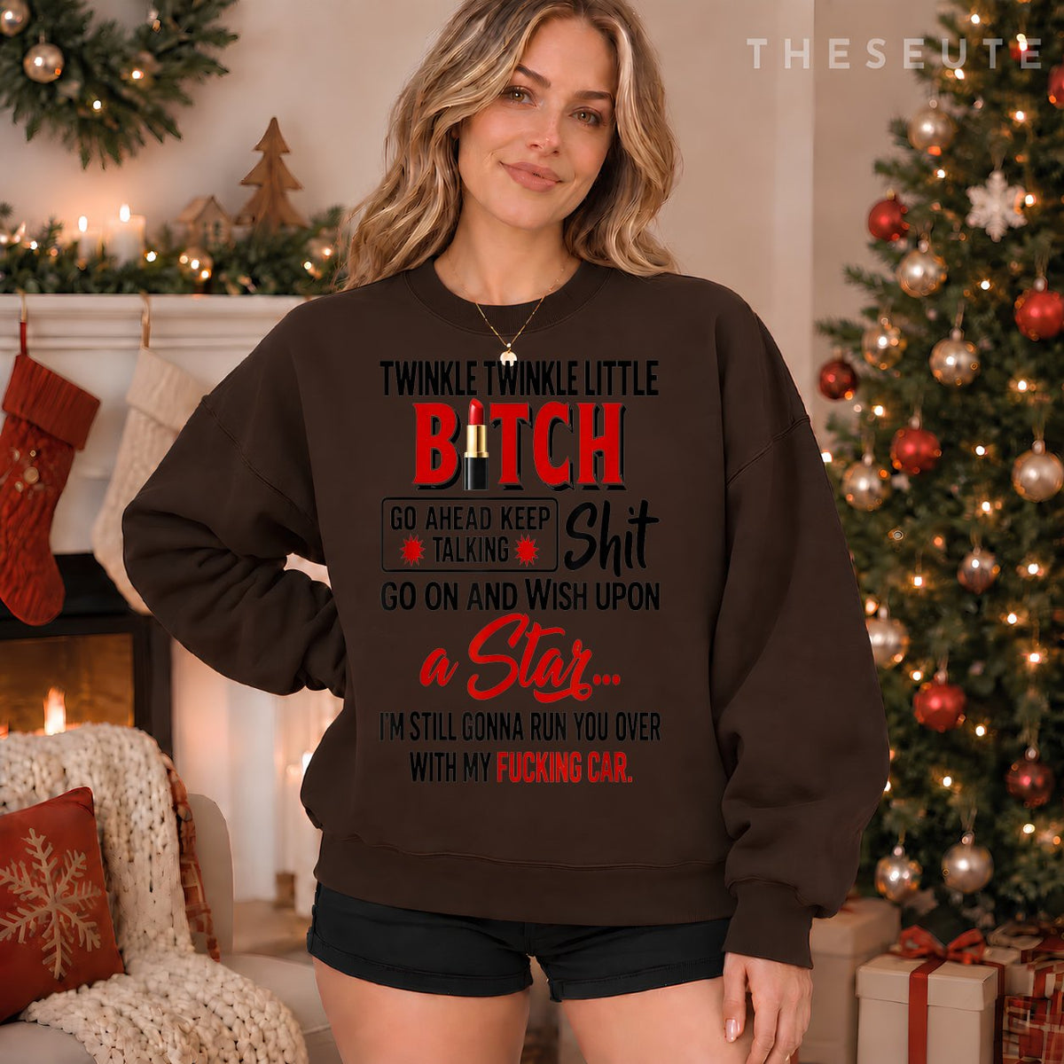 Twinkle Twinkle Little Bitch Go Ahead Keep Talking Shit Sweatshirt