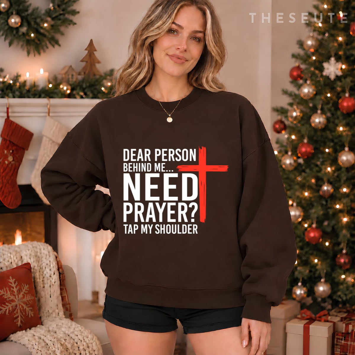 (On Back) Dear Person Behind Me Need Prayer Tap My Shoulder Sweatshirt