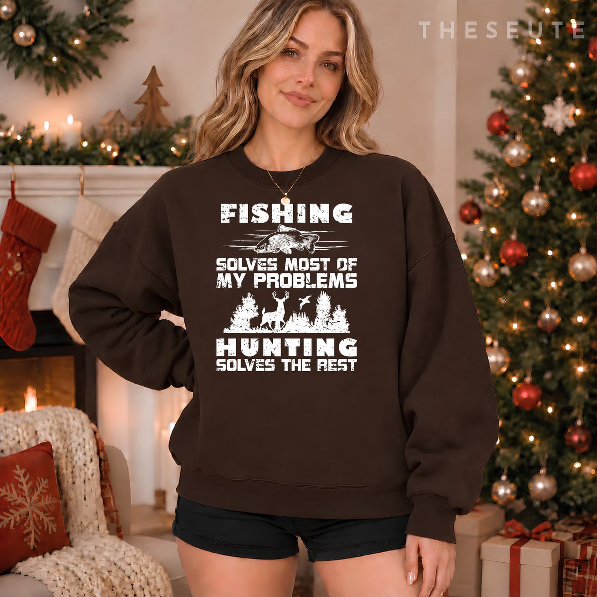 Fishing Solves Most of My Problems Hunting the Rest Fishing Sweatshirt