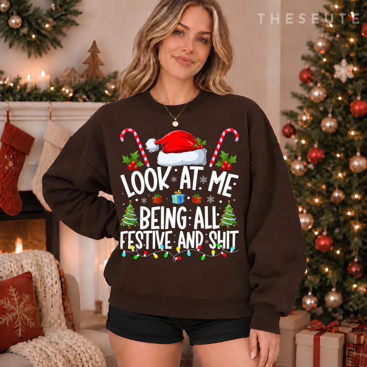 Look at Me Being All Festive and Shits Funny Christmas Santa Sweatshirt