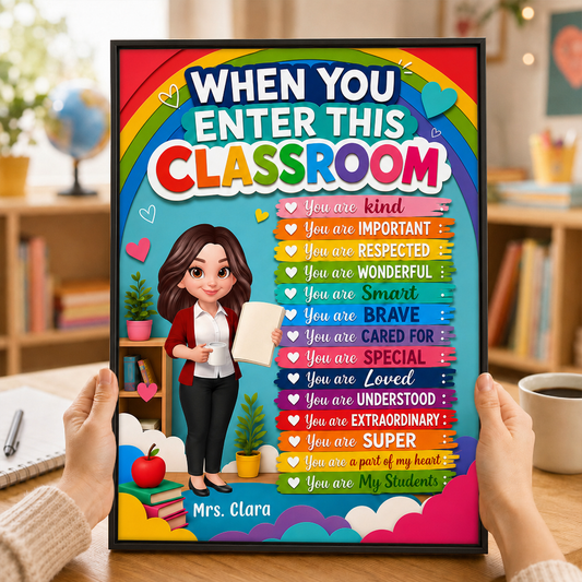 Colorful World When You Enter This Classroom - Personalized Poster - Back To School Gift For Teachers, Classroom Decor