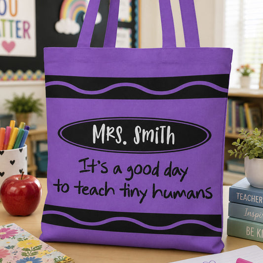 Teacher Crayon Theme It's A Good Day To Teach Tiny Humans - Personalized Tote Bag - Back To School Gift For Teacher