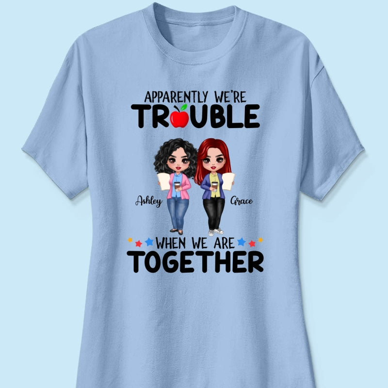 Doll Teacher Besties Trouble Together Personalized Shirt