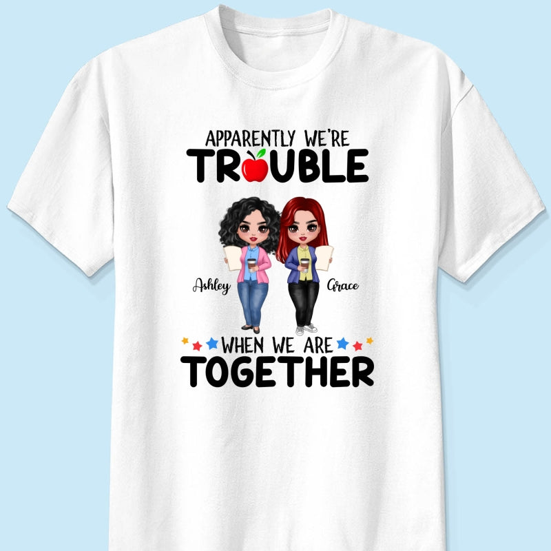 Doll Teacher Besties Trouble Together Personalized Shirt