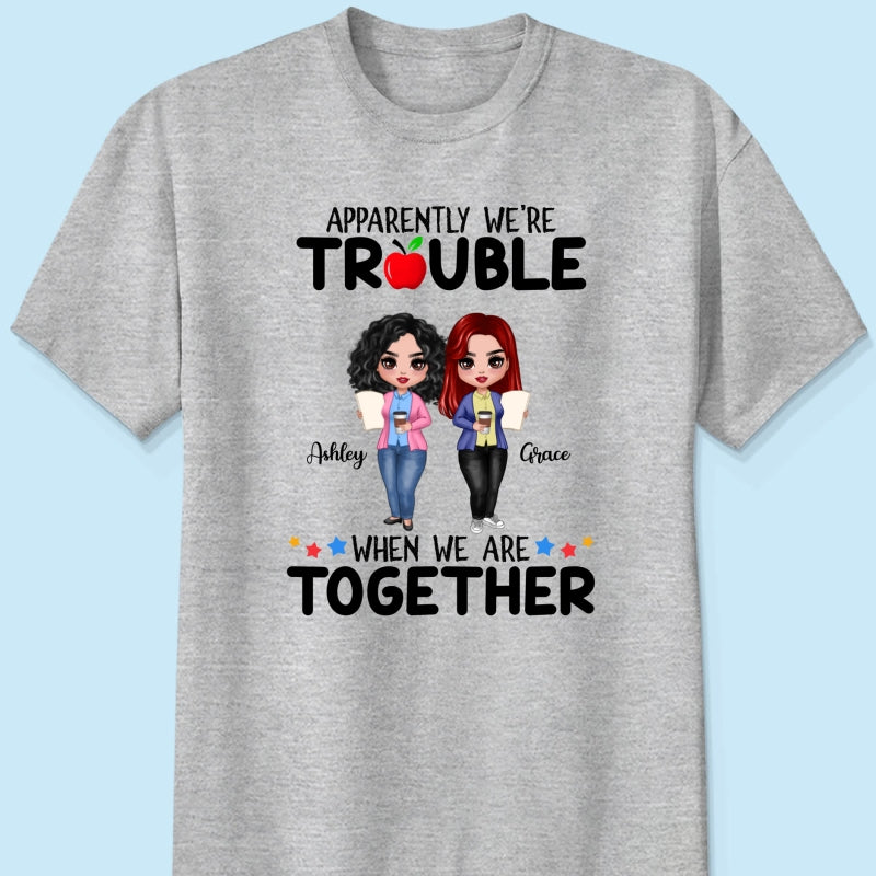 Doll Teacher Besties Trouble Together Personalized Shirt
