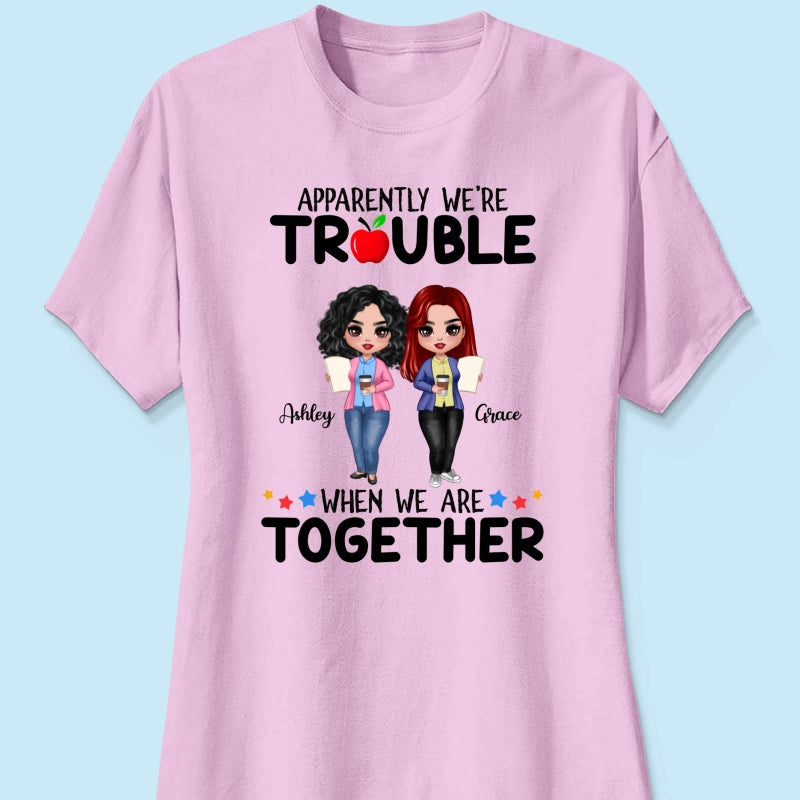 Doll Teacher Besties Trouble Together Personalized Shirt