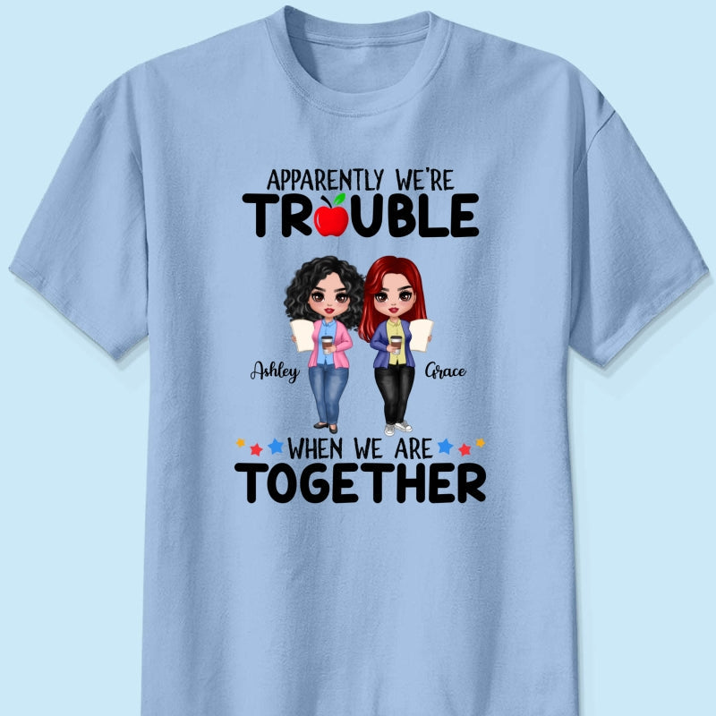 Doll Teacher Besties Trouble Together Personalized Shirt