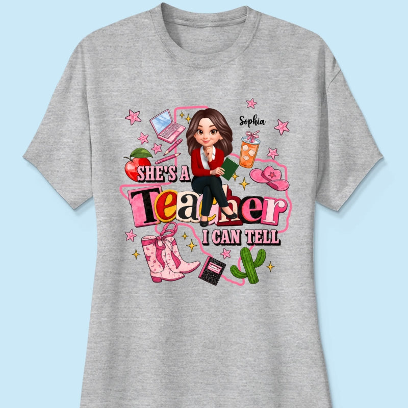 She Is A Teacher I Can Tell - Personalized Shirt - Western Teacher, Texas Teacher
