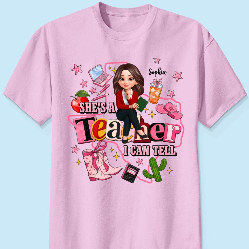 She Is A Teacher I Can Tell - Personalized Shirt - Western Teacher, Texas Teacher