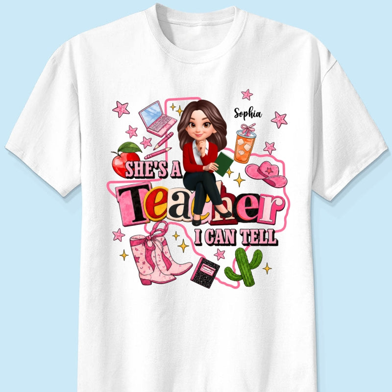 She Is A Teacher I Can Tell - Personalized Shirt - Western Teacher, Texas Teacher