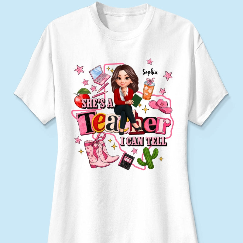 She Is A Teacher I Can Tell - Personalized Shirt - Western Teacher, Texas Teacher