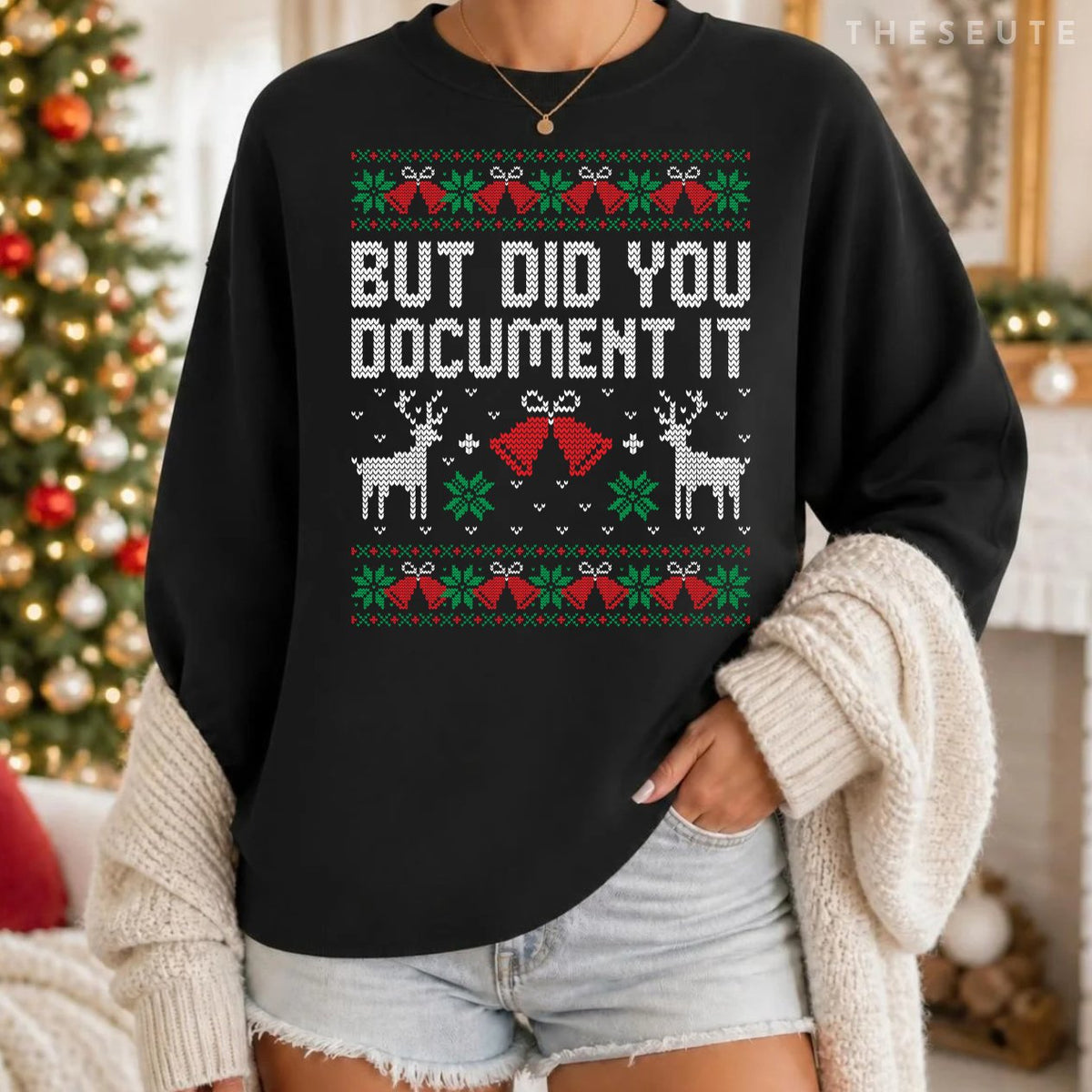 But Did You Document It Funny Office Christmas Ugly Sweatshirt