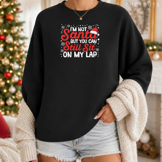 I'm Not Santa But You Can Still Sit On My Lap Christmas PJs Sweatshirt