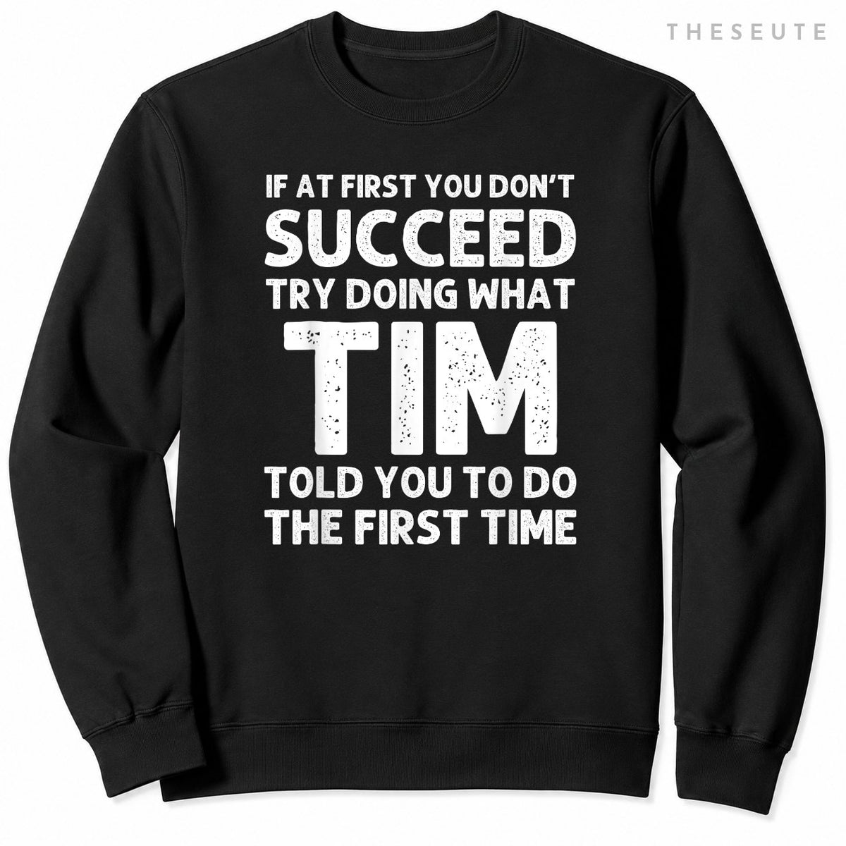 TIM Gift Name Personalized Birthday Funny Christmas Joke Sweatshirt