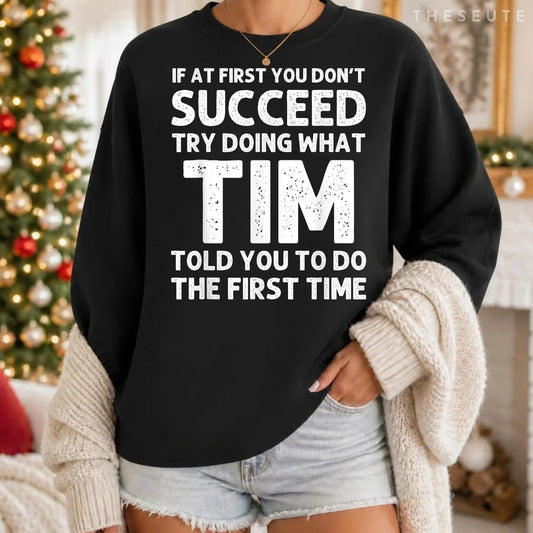 TIM Gift Name Personalized Birthday Funny Christmas Joke Sweatshirt