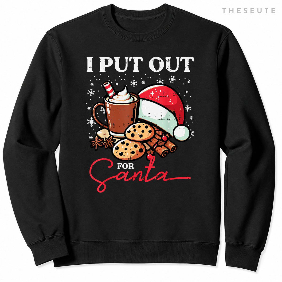 Christmas I Put Out For Santa Funny Xmas Kids Women Men Sweatshirt