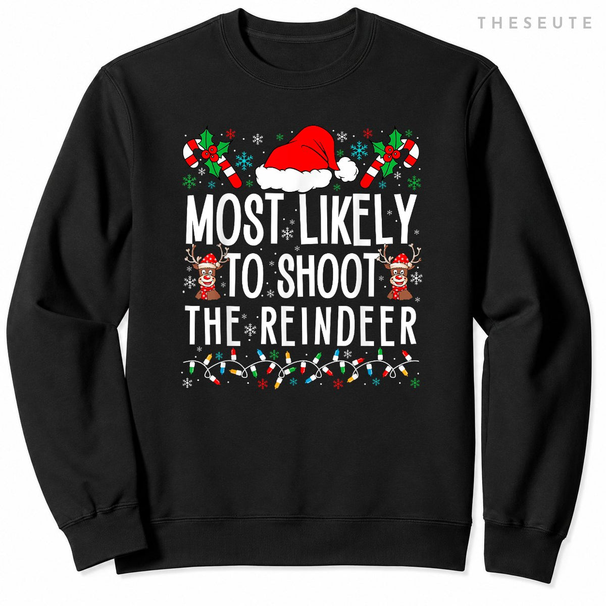 Most Likely To Shoot The Reindeer Funny Matching Family Xmas Sweatshirt