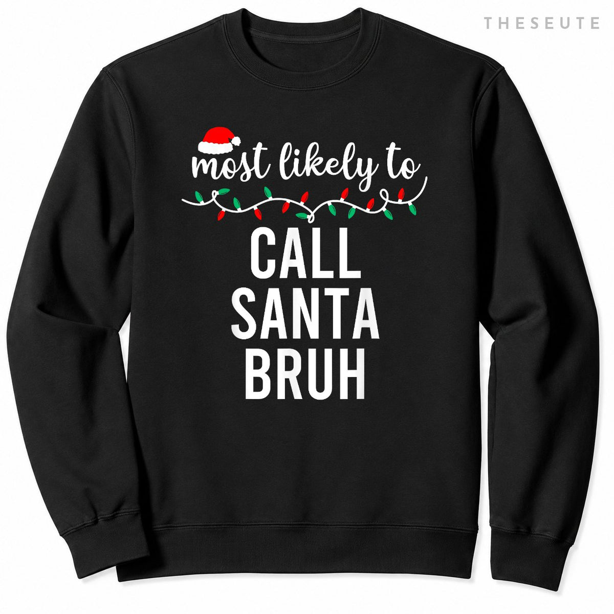 Most Likely To Christmas Sweatshirt Matching Family Pajamas Funny Sweatshirt