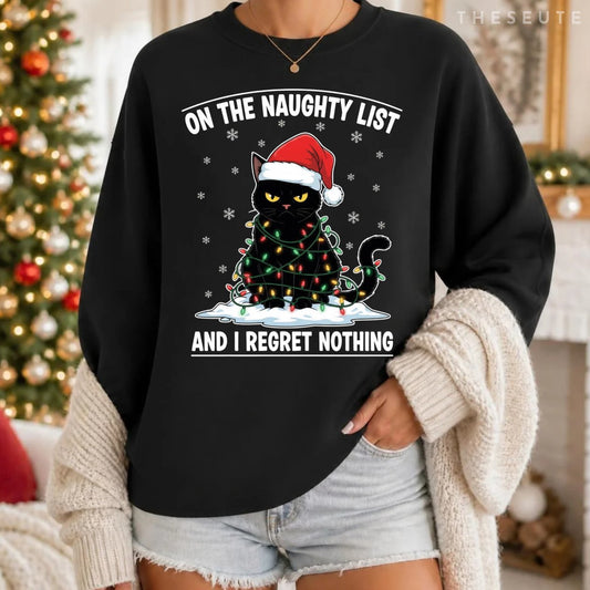 On The Naughty List and I Regret Nothing Funny Cat Christmas Sweatshirt