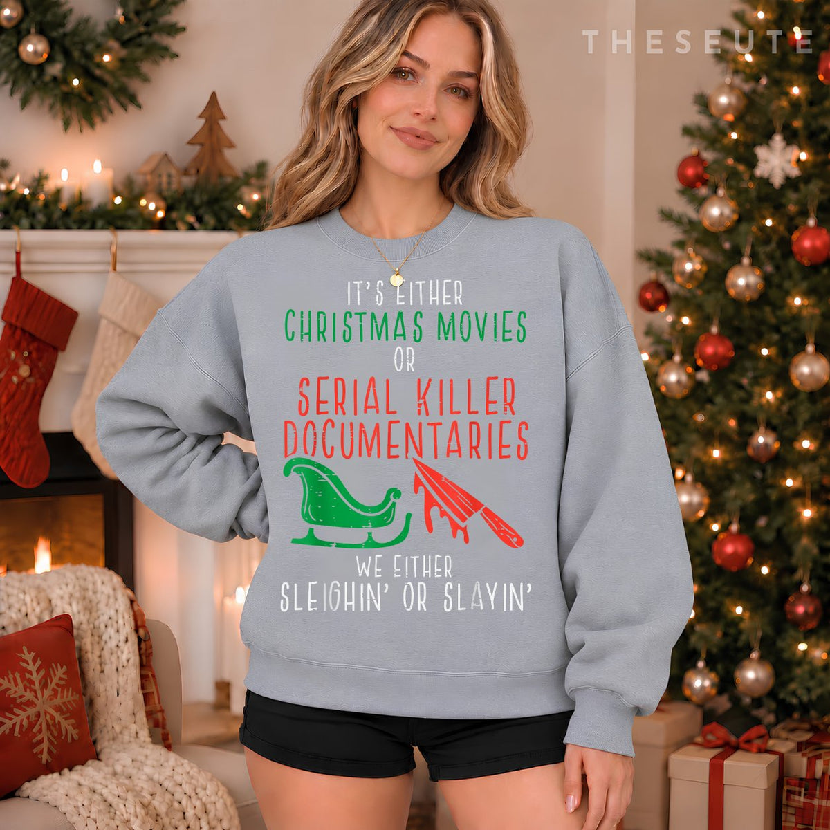 Sleighin Or Slayin Christmas Movie Funny Xmas Men Women Sweatshirt