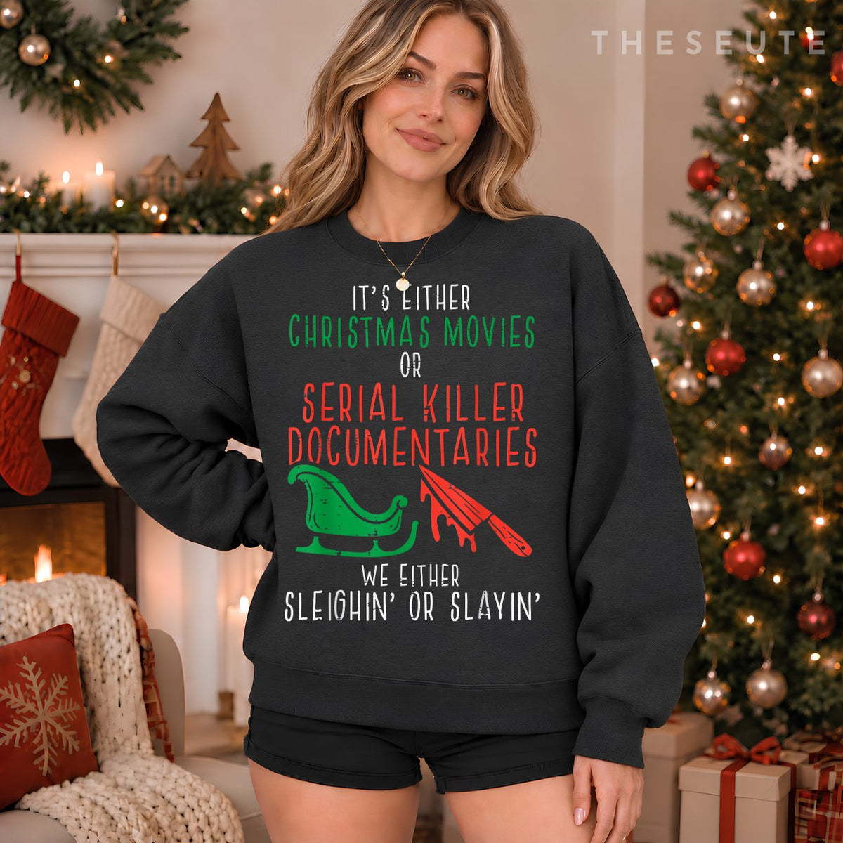 Sleighin Or Slayin Christmas Movie Funny Xmas Men Women Sweatshirt