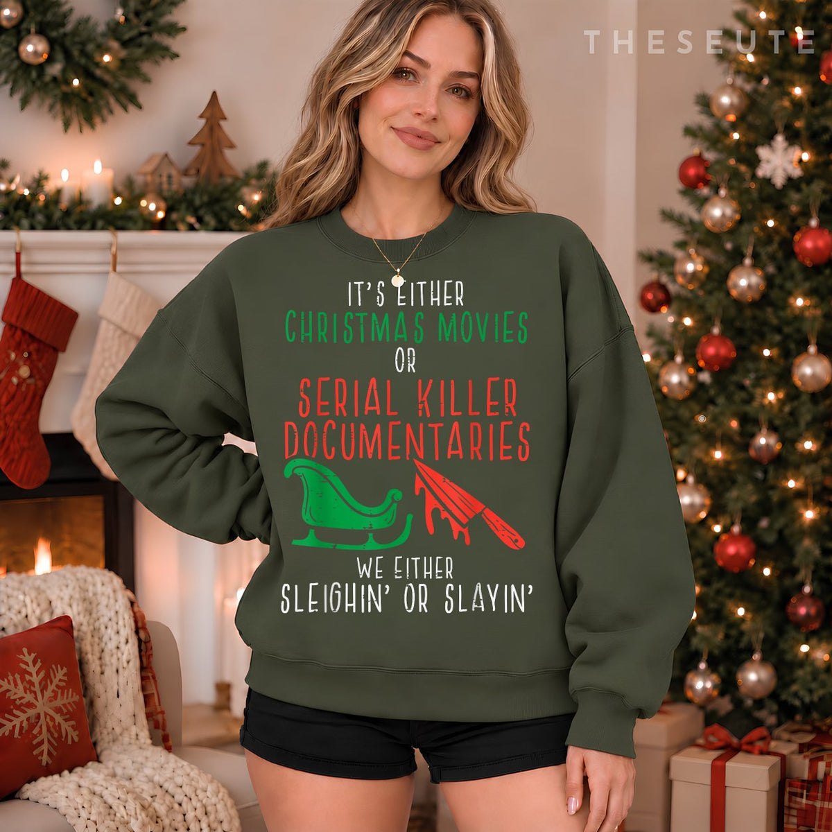 Sleighin Or Slayin Christmas Movie Funny Xmas Men Women Sweatshirt