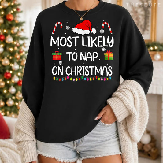 Most Likely To Nap On Christmas family funny matching Sweatshirt