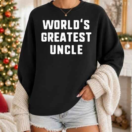 World's Greatest Uncle Funny Gift Father's Day Christmas Sweatshirt
