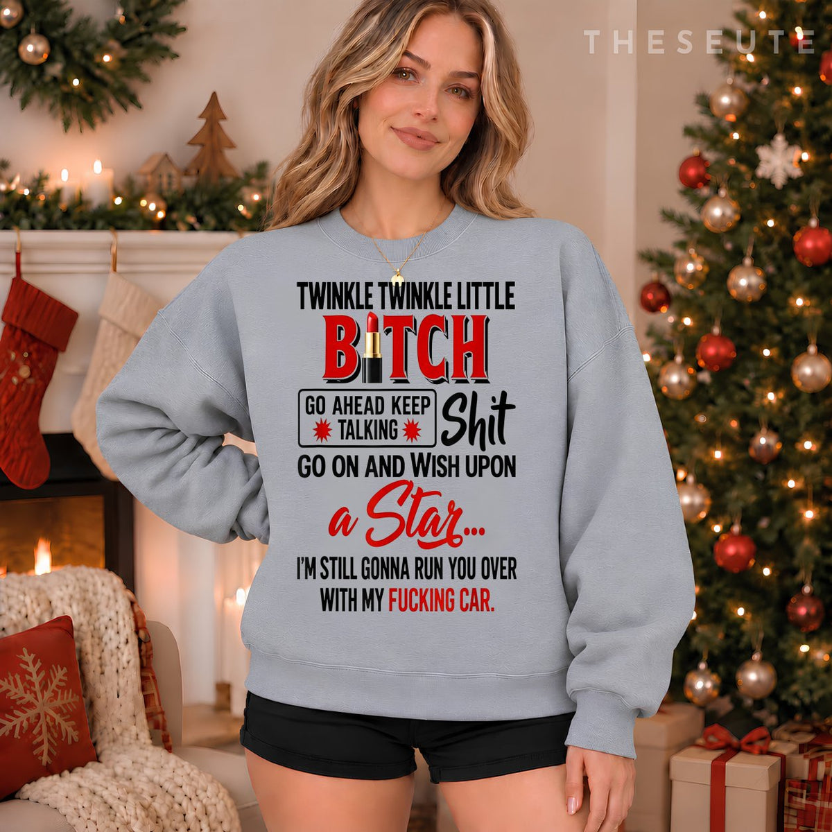 Twinkle Twinkle Little Bitch Go Ahead Keep Talking Shit Sweatshirt