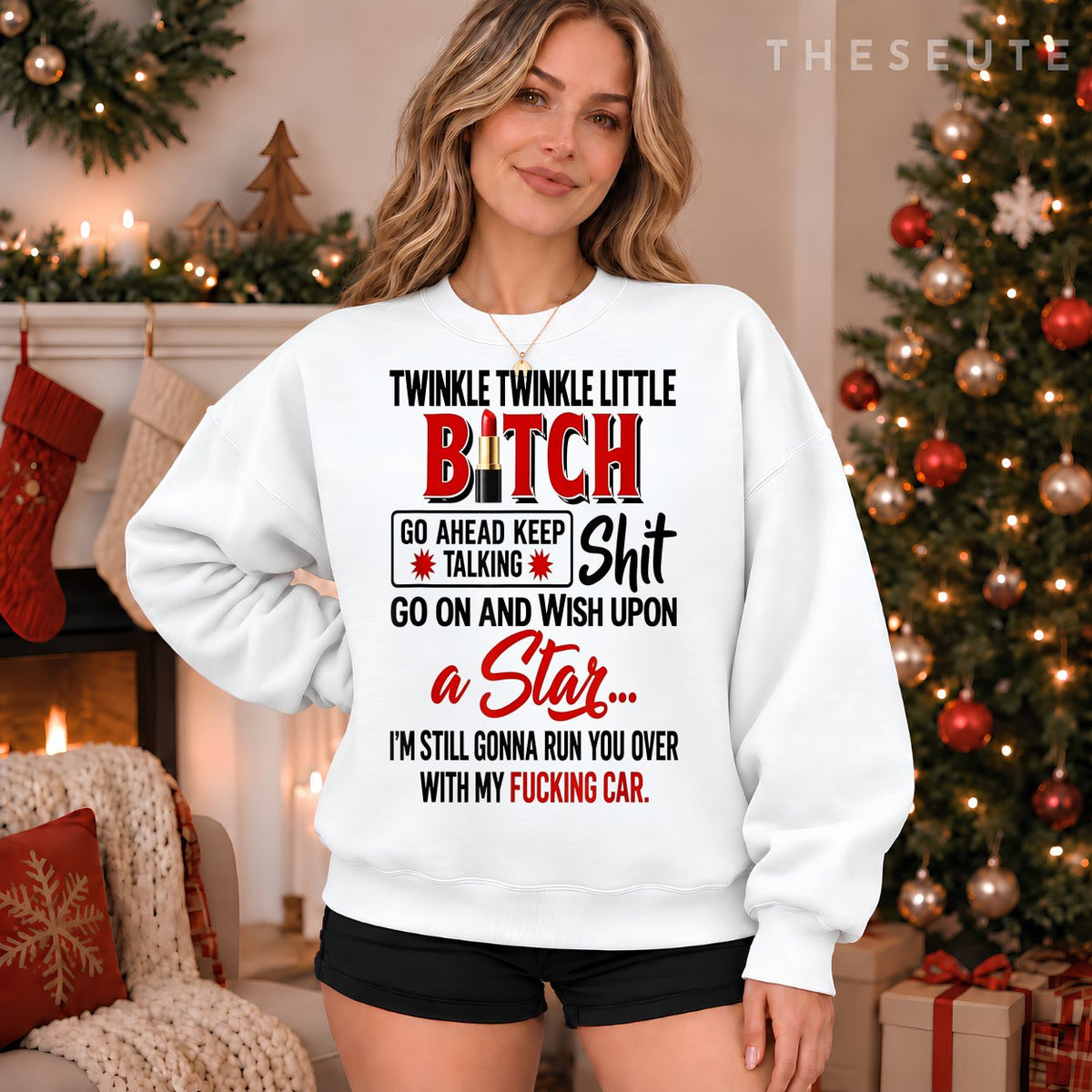 Twinkle Twinkle Little Bitch Go Ahead Keep Talking Shit Sweatshirt