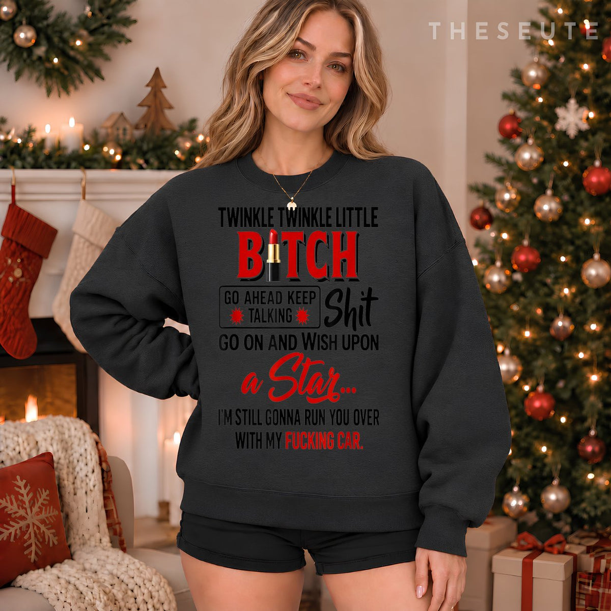 Twinkle Twinkle Little Bitch Go Ahead Keep Talking Shit Sweatshirt