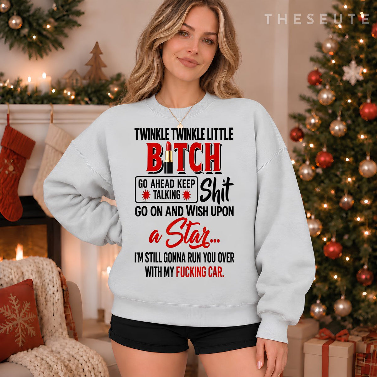 Twinkle Twinkle Little Bitch Go Ahead Keep Talking Shit Sweatshirt