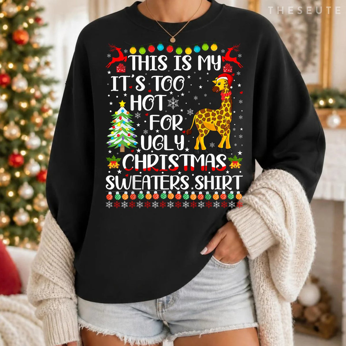 It's Too Hot For Ugly Christmas Sweatshirt Giraffe Lover Sweatshirt
