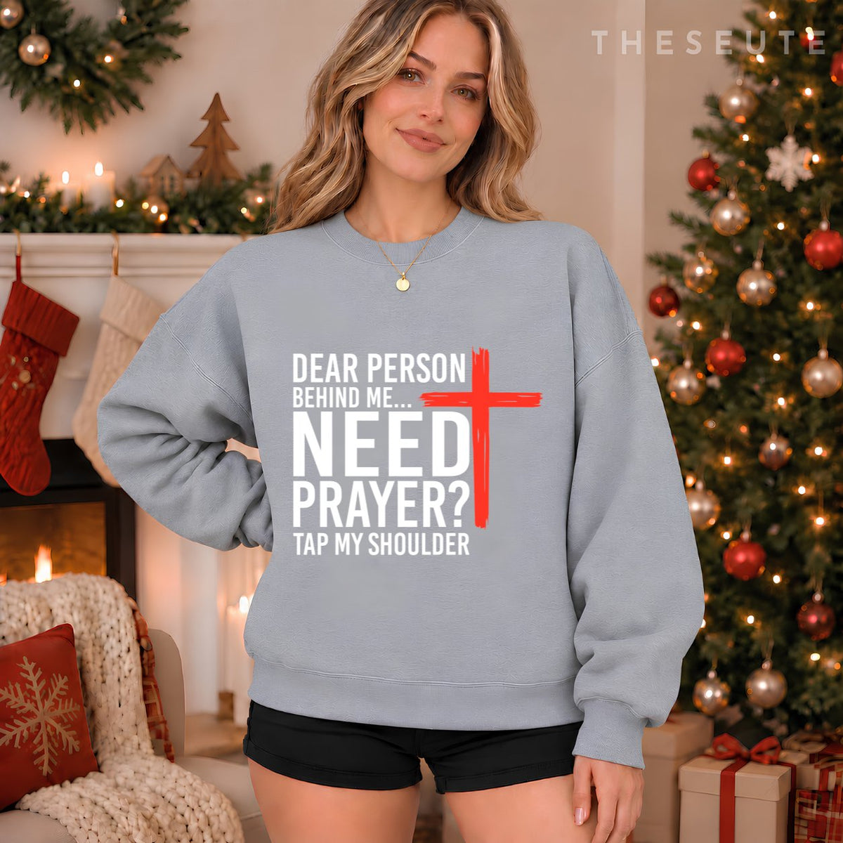 (On Back) Dear Person Behind Me Need Prayer Tap My Shoulder Sweatshirt