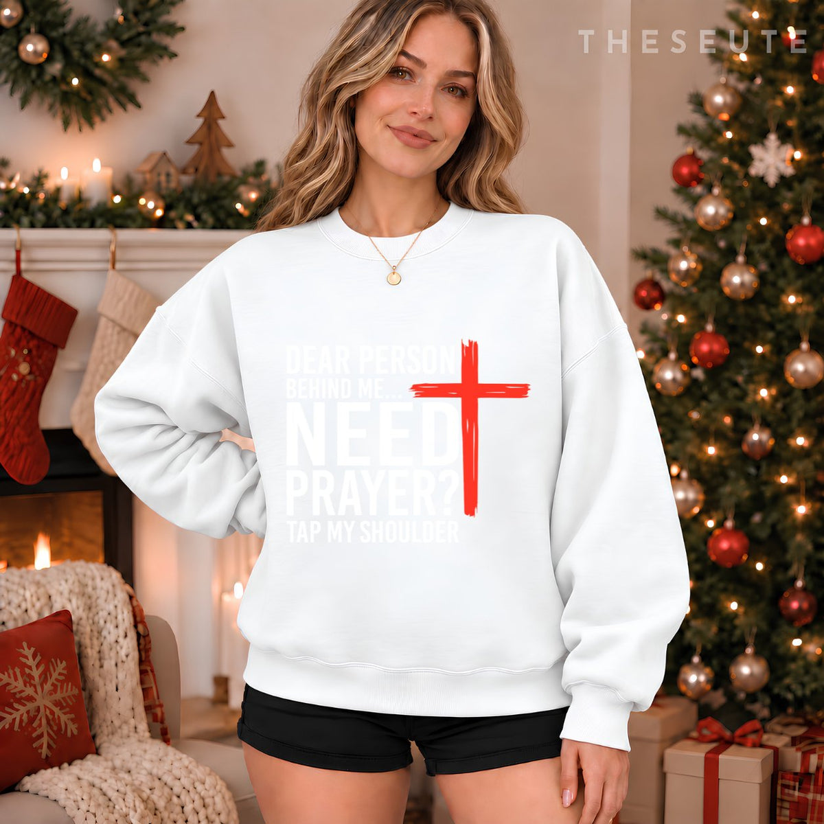 (On Back) Dear Person Behind Me Need Prayer Tap My Shoulder Sweatshirt