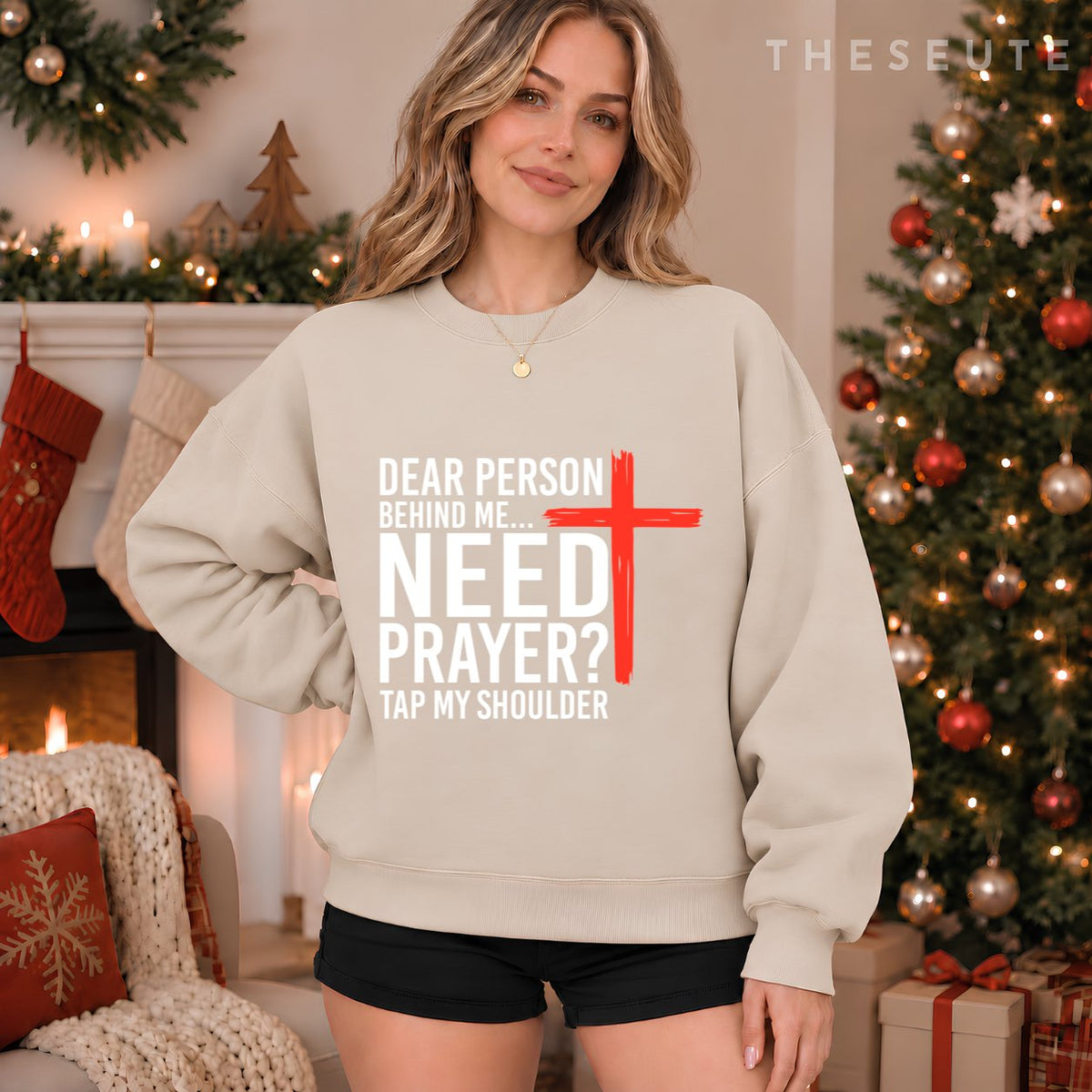 (On Back) Dear Person Behind Me Need Prayer Tap My Shoulder Sweatshirt