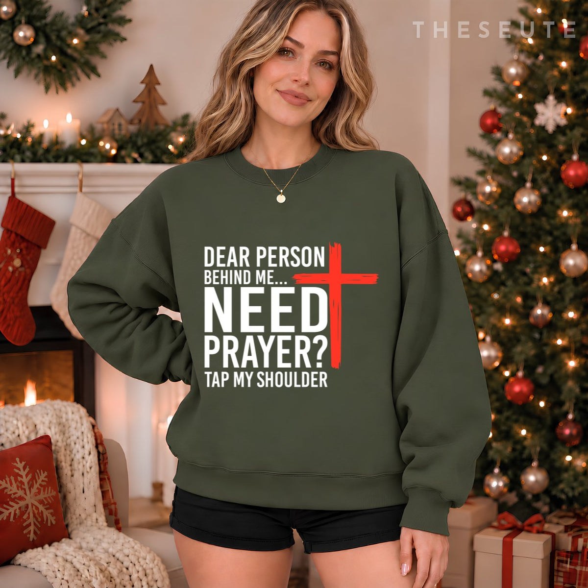 (On Back) Dear Person Behind Me Need Prayer Tap My Shoulder Sweatshirt