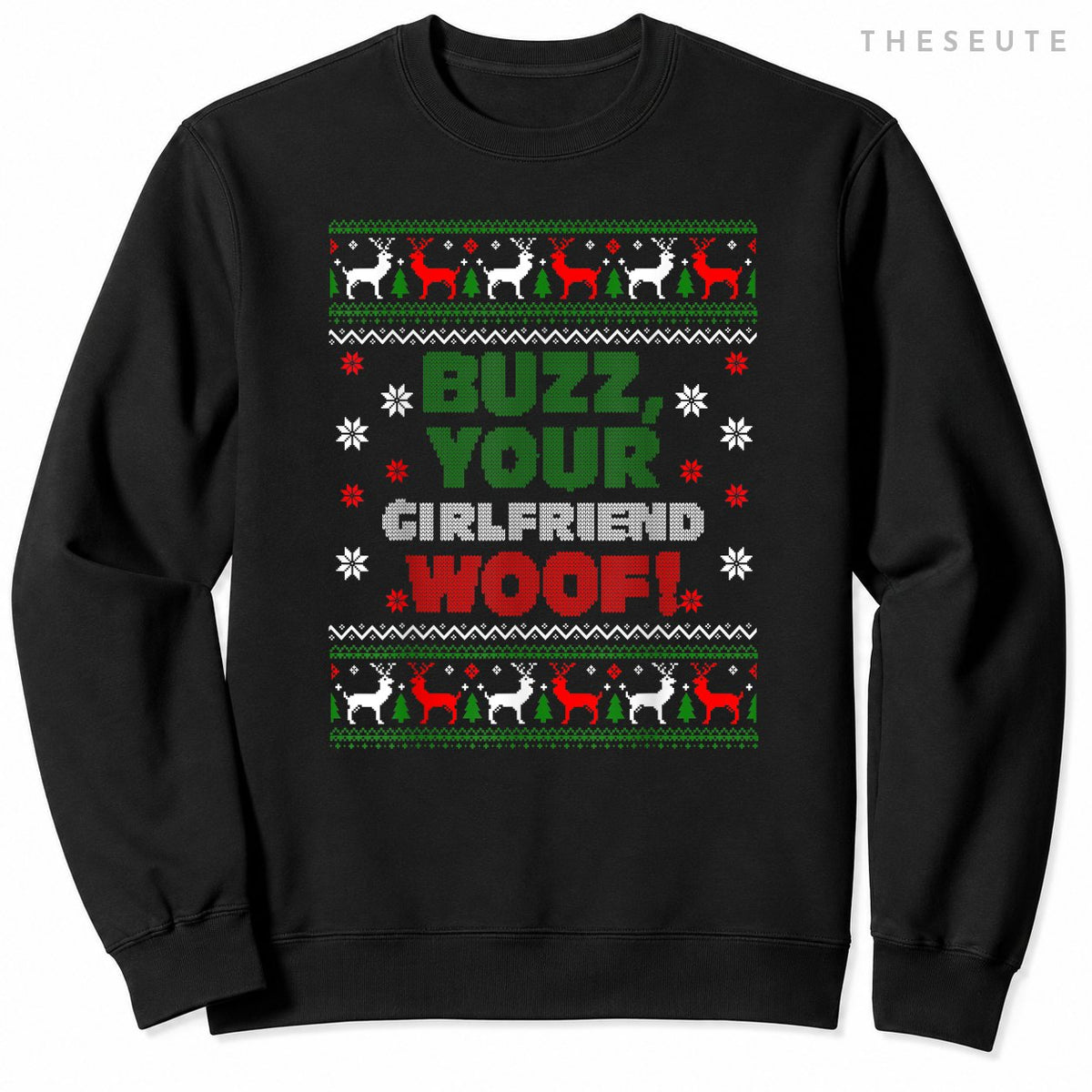 Buzz Xmas Your Girlfriend Woof! Ugly Christmas Sweatshirt