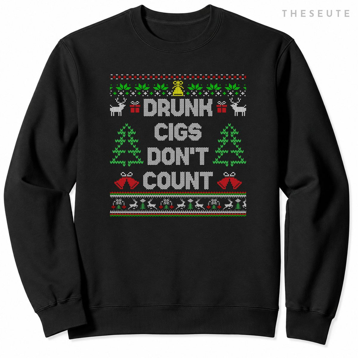 Drunk Cigs Don't Count Ugly Christmas Sweatshirt