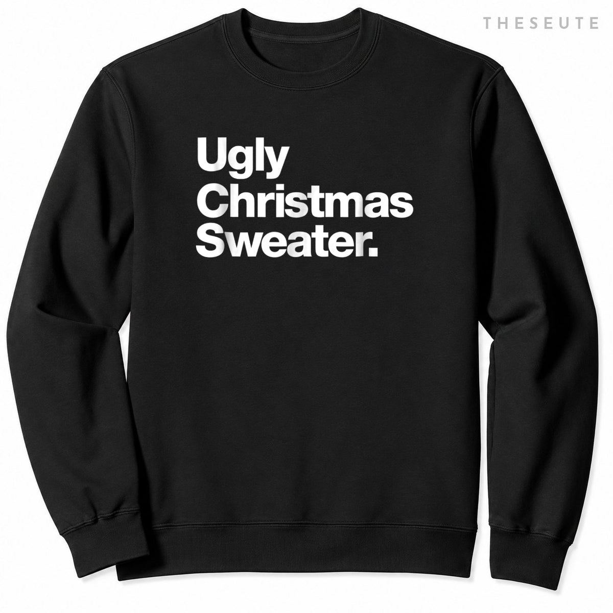 Ugly Christmas Sweatshirt | Sweatshirt that says Ugly Sweatshirt