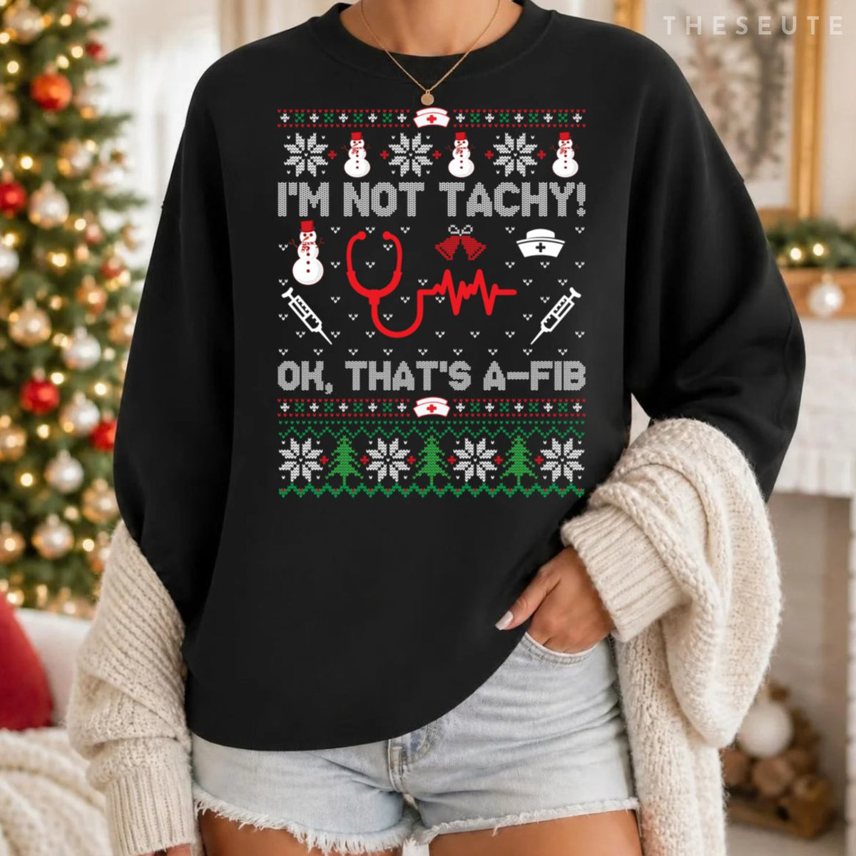 I'm Not Tachy Funny Nurse Ugly Christmas Sweatshirt