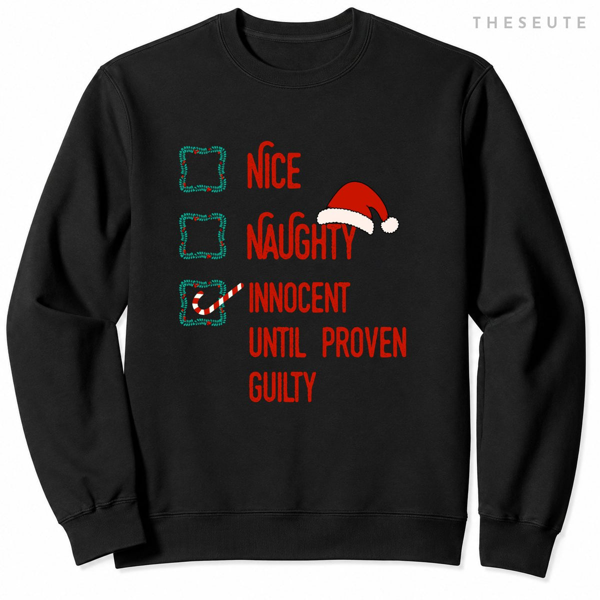 Nice Naughty Innocent Until Proven Guilty Christmas List Sweatshirt