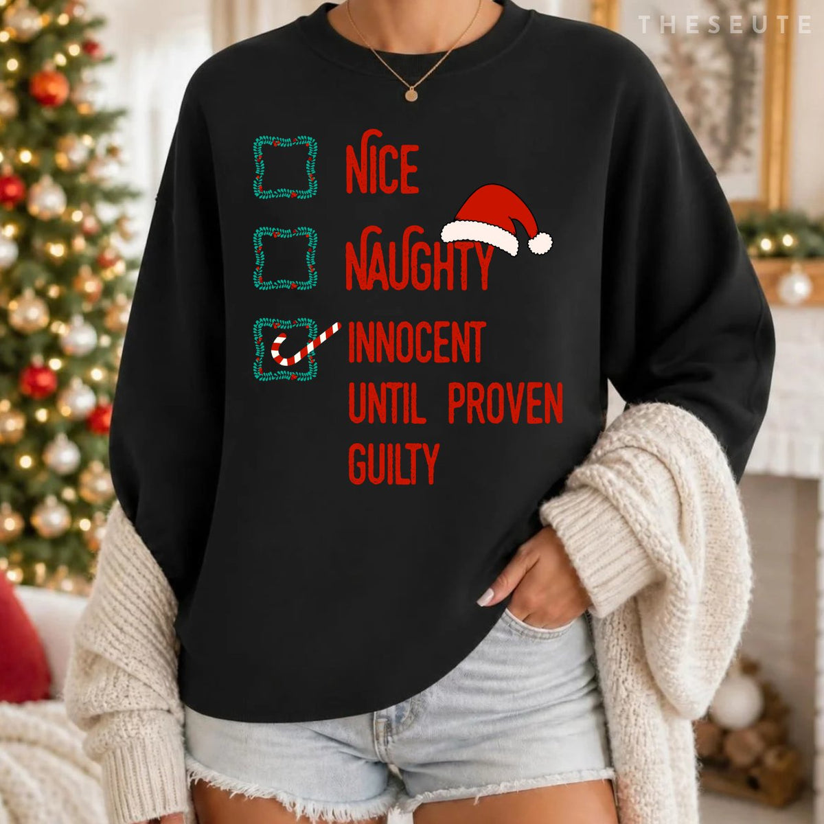 Nice Naughty Innocent Until Proven Guilty Christmas List Sweatshirt