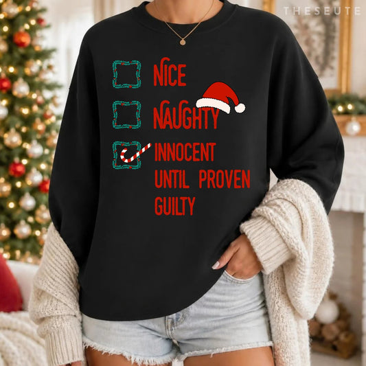 Nice Naughty Innocent Until Proven Guilty Christmas List Sweatshirt