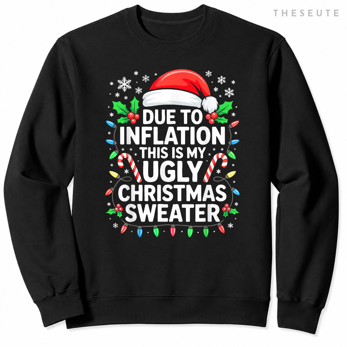 Due to Inflation Ugly Christmas Sweatshirt Men Women Xmas Sweatshirt