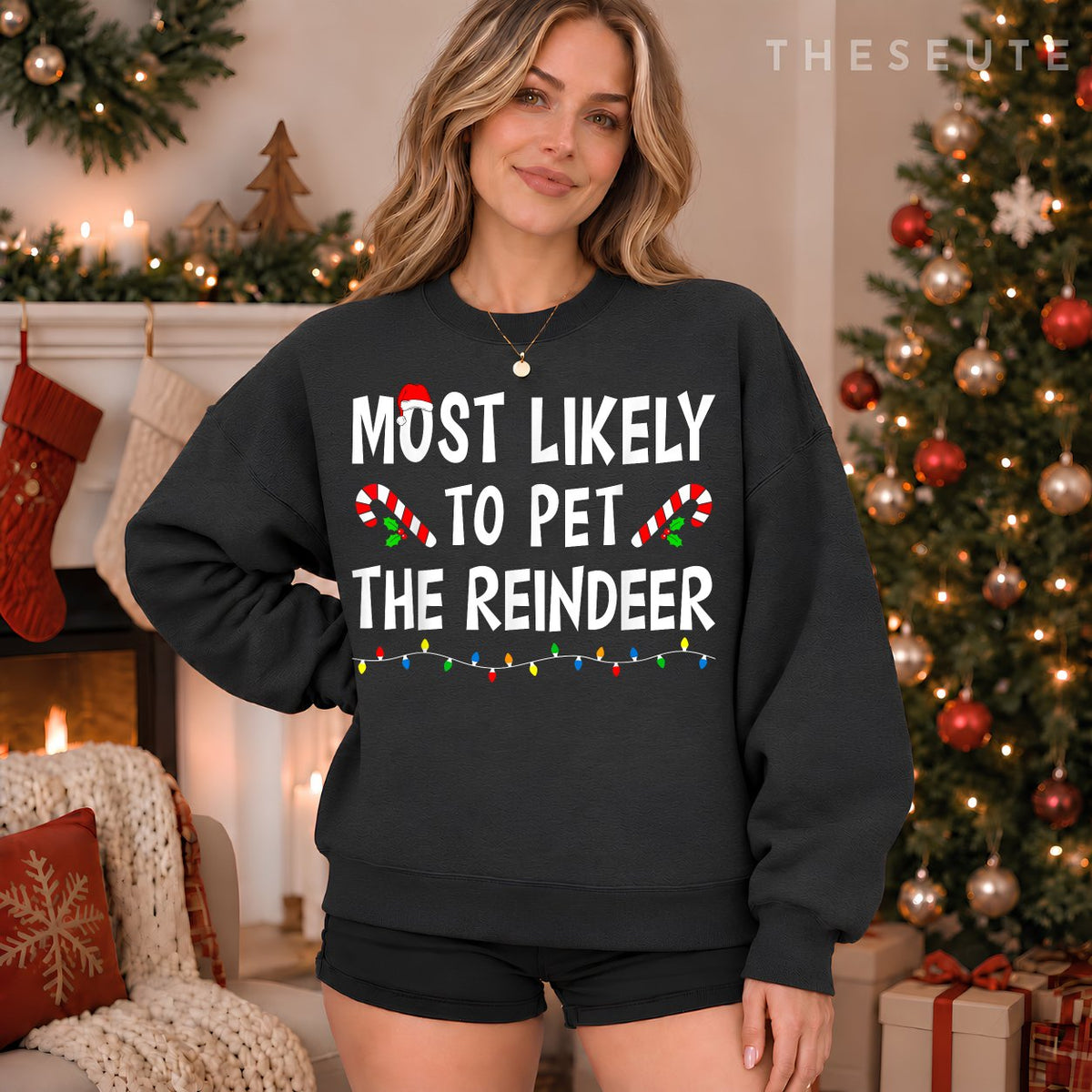 Most Likely To Pet The Reindeer Christmas Family Xmas Funny Sweatshirt