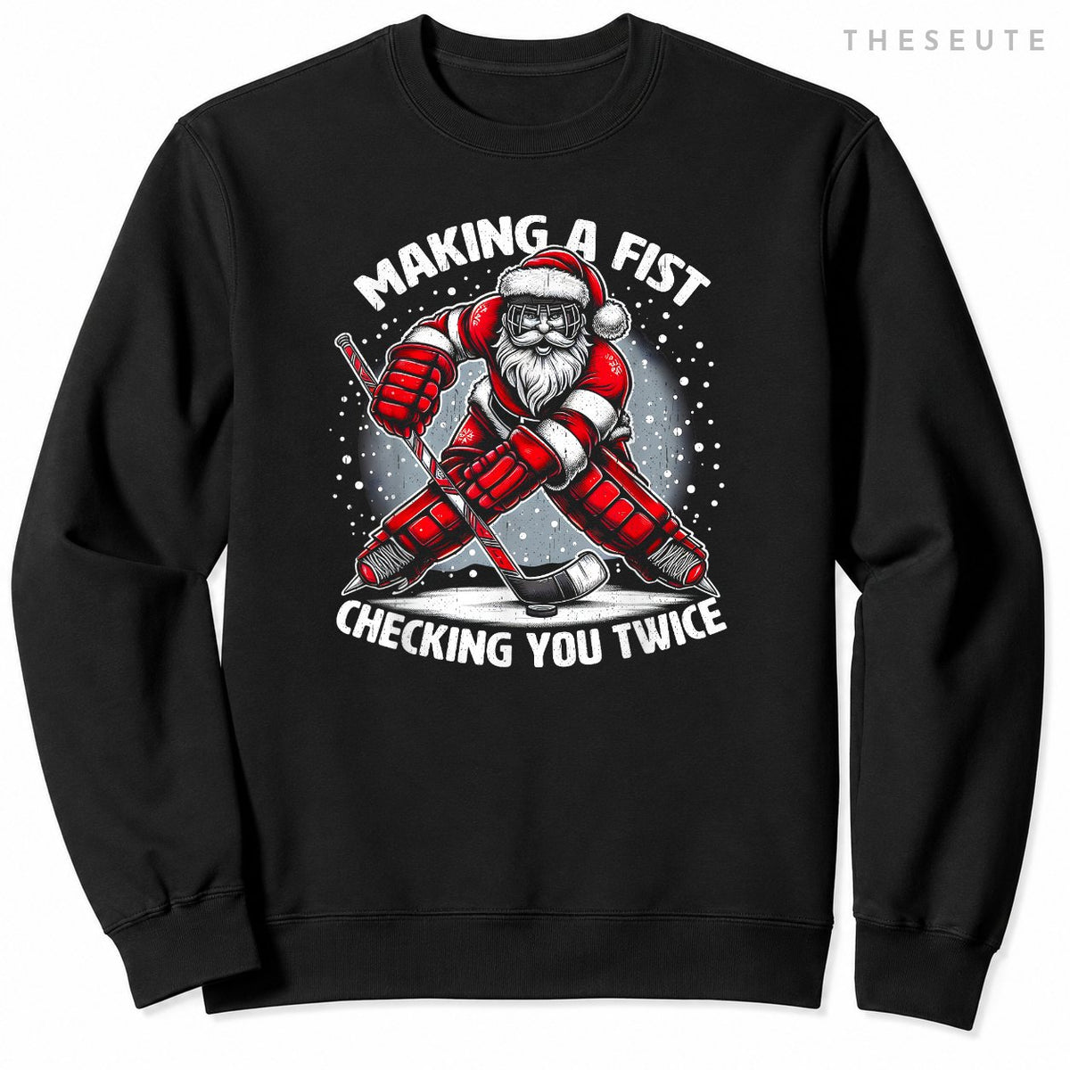 Making A Fist Checking You Twice Ugly Christmas Santa Hockey Sweatshirt