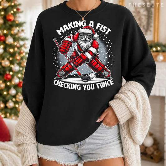 Making A Fist Checking You Twice Ugly Christmas Santa Hockey Sweatshirt