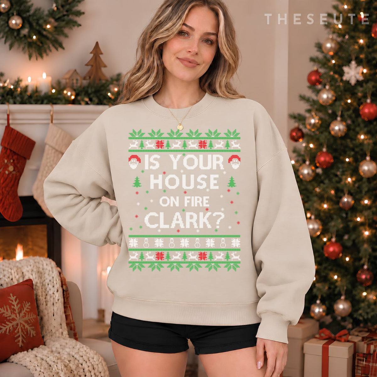 Is your house on fire Clark? Ugly Christmas Holiday Gift Sweatshirt